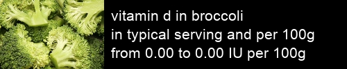 vitamin d in broccoli information and values per serving and 100g